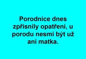 porodnice dnes zpřísnili opatření, u porodu nesmí být už ani matka